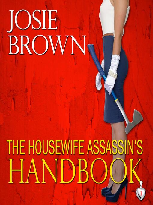 Title details for The Housewife Assassin's Handbook by Josie Brown - Available